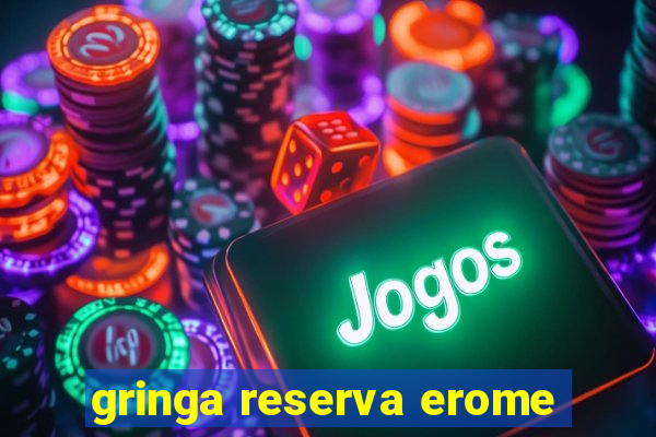 gringa reserva erome